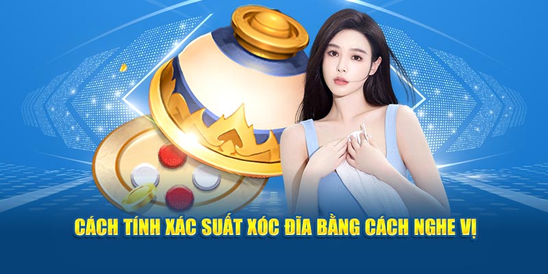 cach-tinh-xac-suat-xoc-dia-bang-cach-nghe-vi