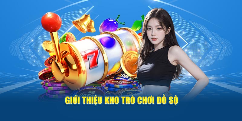 gioi-thieu-kho-tro-choi-do-so