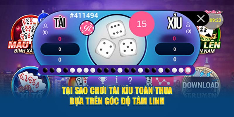 tai-sao-choi-tai-xiu-toan-thua-dua-tren-goc-do-tam-linh